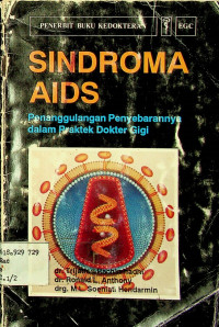 SINDROMA AIDS: Penanggulangan Penyebarannya dalam Praktek Dokter Gigi