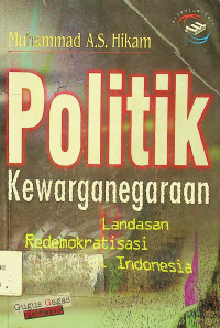 Politik Kewarganegaraan: Landasan Redemokratisasi di Indonesia