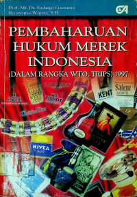 PEMBAHARUAN HUKUM MEREK INDONESIA (DALAM RANGKA WTO, TRIPS) 1997