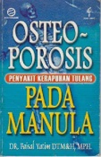 OSTEOPOROSIS PENYAKIT KERAPUHAN TULANG PADA MANULA