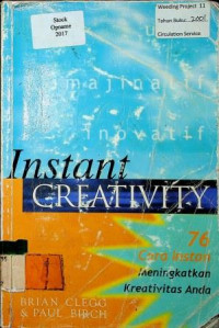 Instant CREATIVITY 76 Cara Instan Meningkatkan Kreativitas Anda Unik, Imajinatif, inovatif