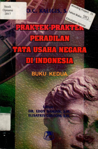 PRAKTEK- PRAKTEK PERADILAN TATA USAHA NEGARA DI INDONESIA; BUKU KEDUA