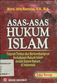 ASAS - ASAS HUKUM ISLAM: Sejarah Timbul Dan Berkembangnya Kedudukan Hukum Islam Dalam Sistem Hukum Di Indonesia Edisi Revisi