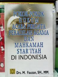 POKOK POKOK HUKUM ACARA PERDATA PERADILAN AGAMA DAN MAHKAMAH SYAR'IYAH DI INDONESIA