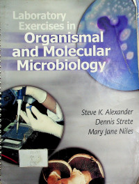 Laboratory Exercises in Organismal and Molecular Microbiology
