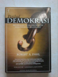 Perihal DEMOKRASI: MENJELAJAHI TEORI DAN PRAKTEK DEMOKRASI SECARA SINGKAT