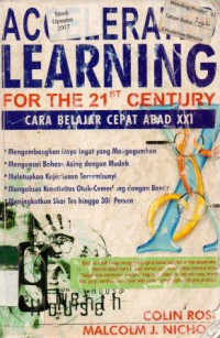 ACCELERATED LEARNING FOR THE 21st CENTURY = CARA BELAJAR CEPAT ABAD XXI