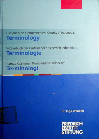 Dictionary on Comprehensive Security in Indonesia: Terminology (Kamus Keamana Komprehensif Indonesia: Terminologi)