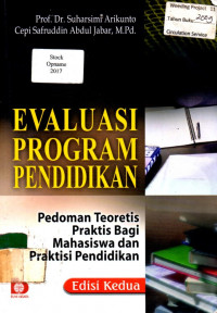 EVALUASI PROGRAM PENDIDIKAN: Pedoman Teoretis Praktis Bagi Mahasiswa dan Praktisi Pendidikan, Edisi Kedua
