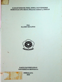 KARAKTERISTIK FISIK, KIMIA, DAN SENSORIS BUBUR KACANG HIJAU (Phaseolus radiatus L.) INSTAN