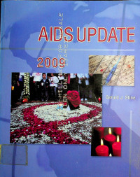 AIDS UPDATE 2009: AN ANNUAL OVERVIEW OF ACQUIRED IMMUNE DEFICIENCY SYNDROME