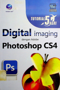 TUTORIAL 5 HARI: Digital imaging dengan Adobe Photoshop CS4