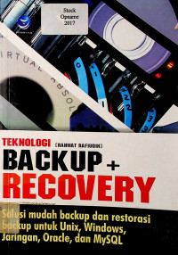 TEKNOLOGI BACKUP + RECOVERY: Solusi mudah backup dan restorasi backup untuk Unix, Windows, Jaringan, Oracle, dan MySQL