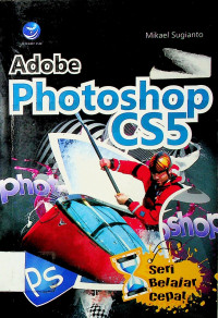 Adobe Photoshop CS5: Seri Belajar Cepat