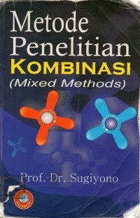 Metode Penelitian KOMBINASI (Mixed Methods)