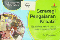 Strategi Pengajaran Kreatif: Buku saku berisi imajinasi, inspirasi dan inovasi untuk membantu Anda menjadi guru yang lebih kreaif