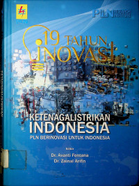 19 TAHUN INOVASI KETENAGALISTRIKAN INDONESIA: PLN BERINOVASI UNTUK INDONESIA