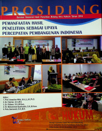 PROSIDING Seminar Nasional Hasil-Hasil Peneliti Ilmu Hukum Tahun 2014: PEMANFAATAN HASIL PENELITIAN SEBAGAI UPAYA PERCEPATAN PEMBANGUNAN INDONESIA