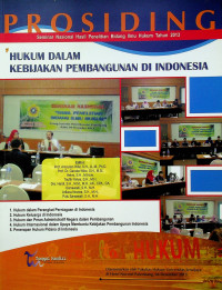 PROSIDING Seminar Nasional Hasil-Hasil Peneliti Ilmu Hukum Tahun 2013: HUKUM DALAM KEBIJAKAN PEMBANGUNAN DI INDONESIA