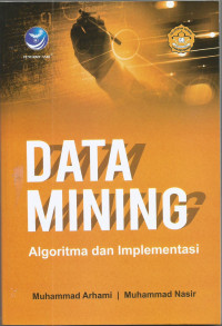 DATA MINING: Algoritma dan Implementasi