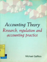 Accounting Theory: Research, regulation and accounting practice