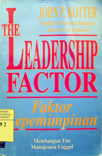 Faktor Kepemimpinan = THE LEADERSHIP FACTOR; Membangun Tim Manajemen Unggul