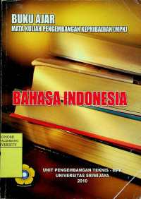 BUKU AJAR MATA KULIAH PENGEMBANGAN KEPRIBADIAN (MPK): BAHASA INDONESIA