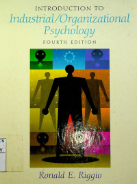 INTRODUCTION TO Industrial/Organizational Psychology, FOURTH EDITION