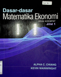 Dasar-dasar Matematika Ekonomi EDISI KEEMPAT Jilid 1