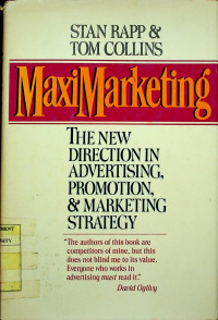 MaxiMarketing;  THE NEW DIRECTION IN ADVERTISING, PROMOTION, AND MARKETING STRATEGY