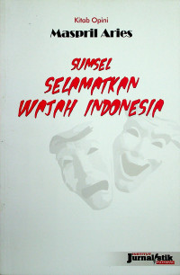 SUMSEL SELAMATKAN WAJAH INDONESIA