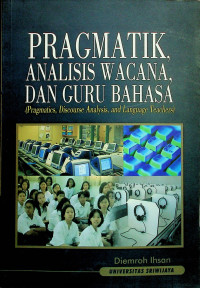 PRAGMATIK, ANALISIS WACANA, DAN GURU BAHASA (Pragmatics, Discourse Analysis, and Language Teachers)