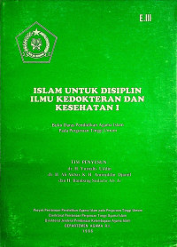ISLAM UNTUK DISIPLIN ILMU KEDOKTERAN DAN KESEHATAN I: Buku Daras Pendidikan Agama Islam Pada Perguruan Tinggi Umum, E.III
