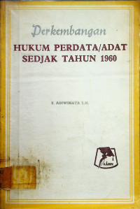 Perkembangan HUKUM PERDATA/ADAT SEDJAK TAHUN 1960