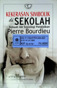 KEKERASAN SIMBOLIK di SEKOLAH, Sebuah Ide Sosiologi Pendidikan Pierre Bourdieu