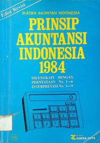 IKATAN AKUNTANSI INDONESIA: PRINSIP AKUNTANSI INDONESIA 1984, Edisi Revisi