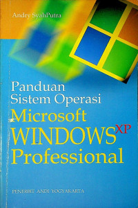 Panduan Sistem Operasi Microsoft WINDOWS XP Professional