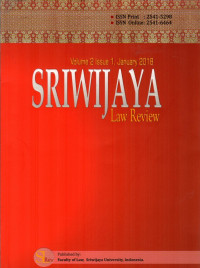 SRIWIJAYA Law Review, Volume 2 Issue 1 January 2018