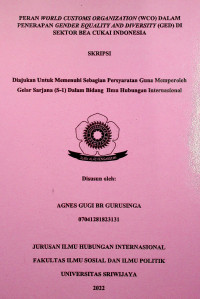PERAN WORLD CUSTOMS ORGANIZATION (WC0) DALAM PENERAPAN GENDER EQUALITY AND DIVERSITY (GED) DI SEKTOR BEA CUKAI INDONESIA