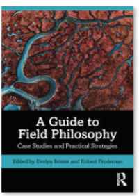 A Guide to Field Philosophy : Case Studies and Practical Strategies