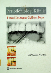Periodontologi Klinik: Fondasi Kedokteran Gigi Masa Depan