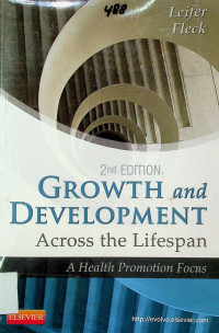 GROWTH and DEVELOPMENT Across the Lifespan: A Health Promotion Focus,2nd EDITION