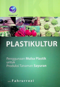 PLASTIKULTUR : Penggunaan Mulsa Plastik untuk Produksi Tanaman Sayuran