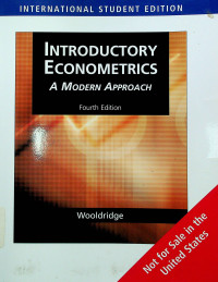 INTRODUCTORY ECONOMETRICS : A MODERN APPROACH, Fourth Edition