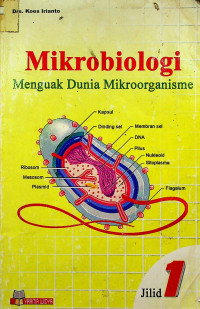 Mikrobiologi: Menguak Dunia Mikroorganisme, Jilid 1