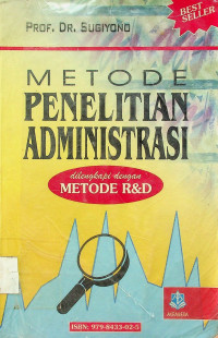 METODE PENELITIAN ADMINISTRASI: dilengkapi dengan METODE R&D