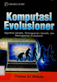 Komputasi Evolusioner: Algoritma Genetik, Pemrograman Genetik, dan Pemrograman Evolusioner
