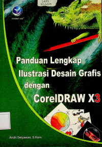 Panduan Lengkap Ilustrasi Desian Grafis dengan CorelDRAW X3