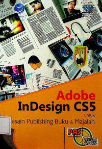 PANDUAN APLIKATIF & SOLUSI: Adobe InDesign C55 untuk Desain Publishing Buku & Majalah