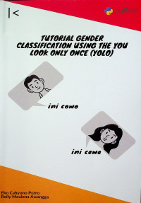TUTORIAL GENDER CLASSIFICATION USING THE YOU LOOK ONLYVONCE (YOLO): ini cowo, ini cewe